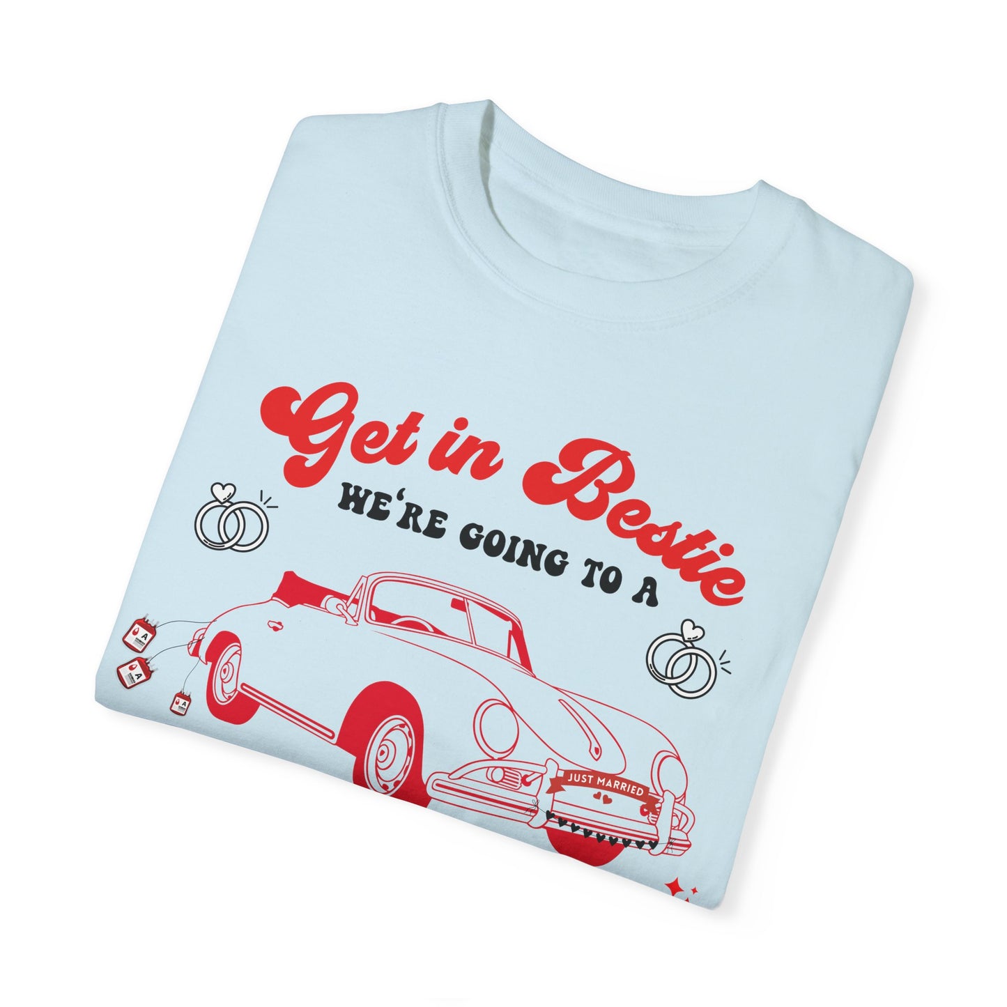 Get in Bestie we're going to A June Wedding Tshirt