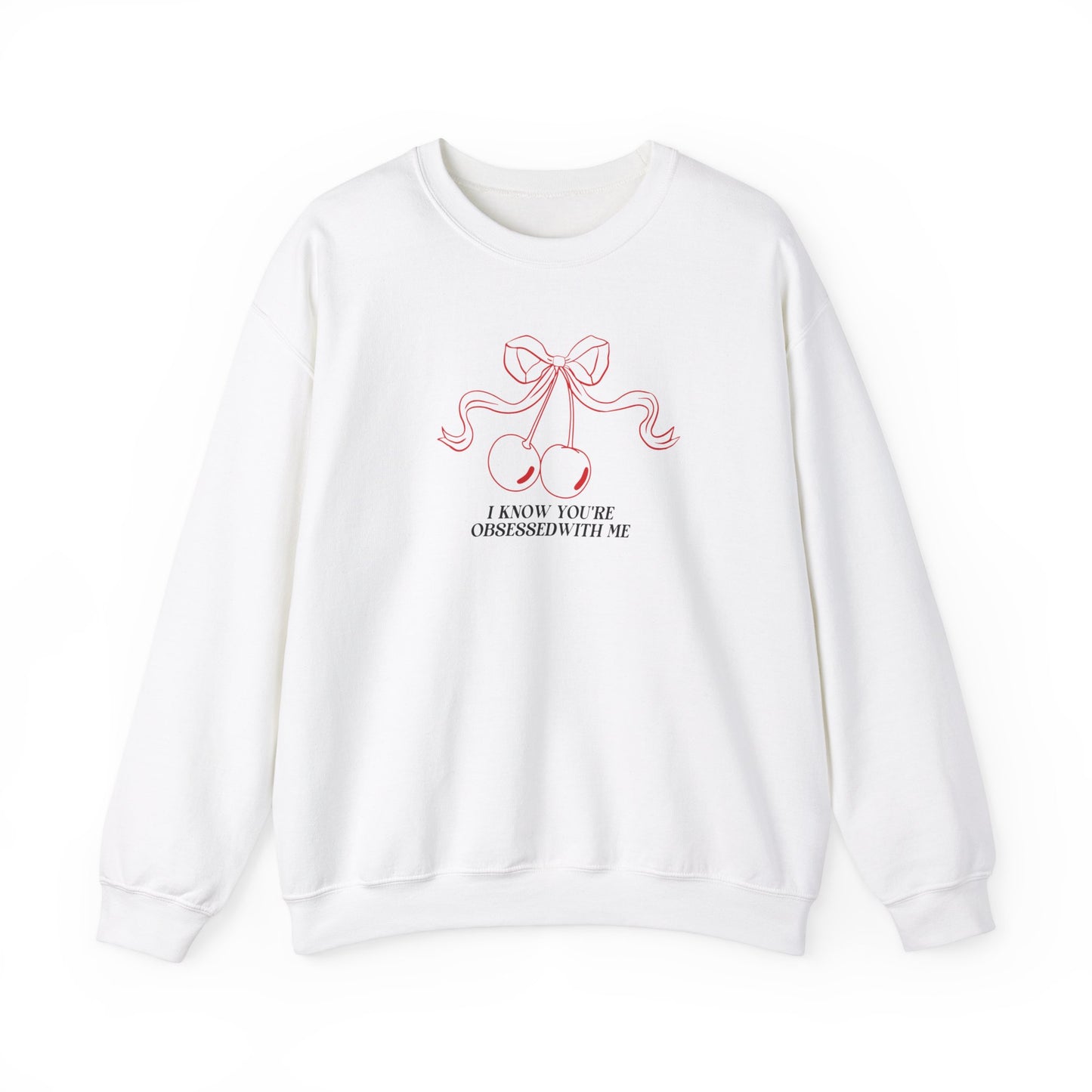 I know you're obsessed with me crewneck