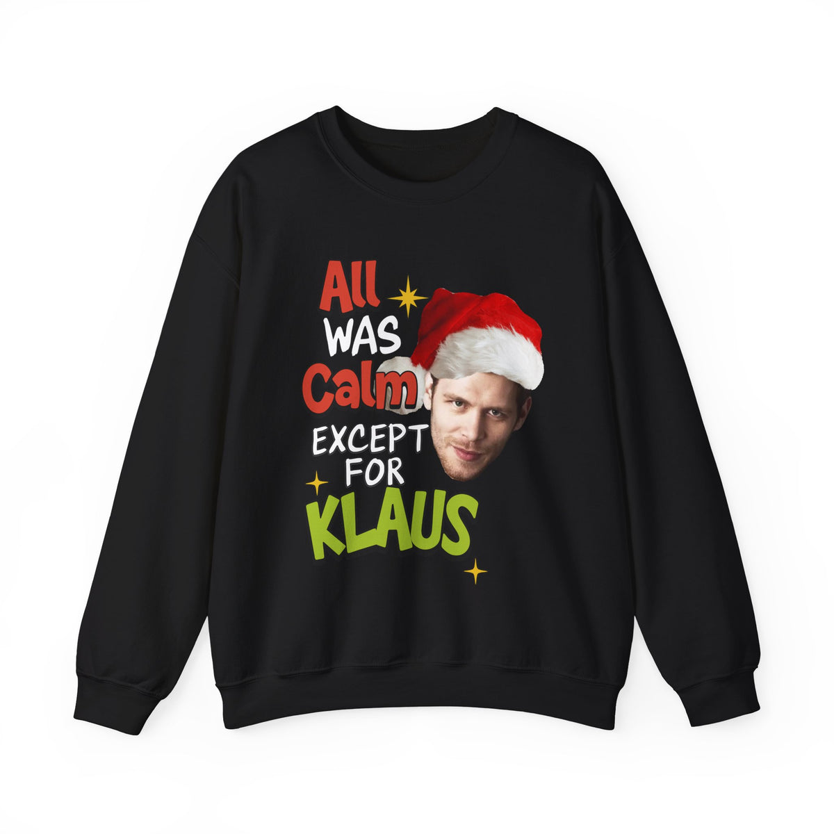 All Was Calm Except For Klaus Crewneck
