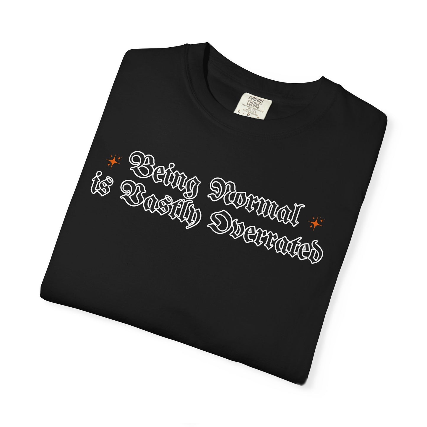Being Normal Tshirt