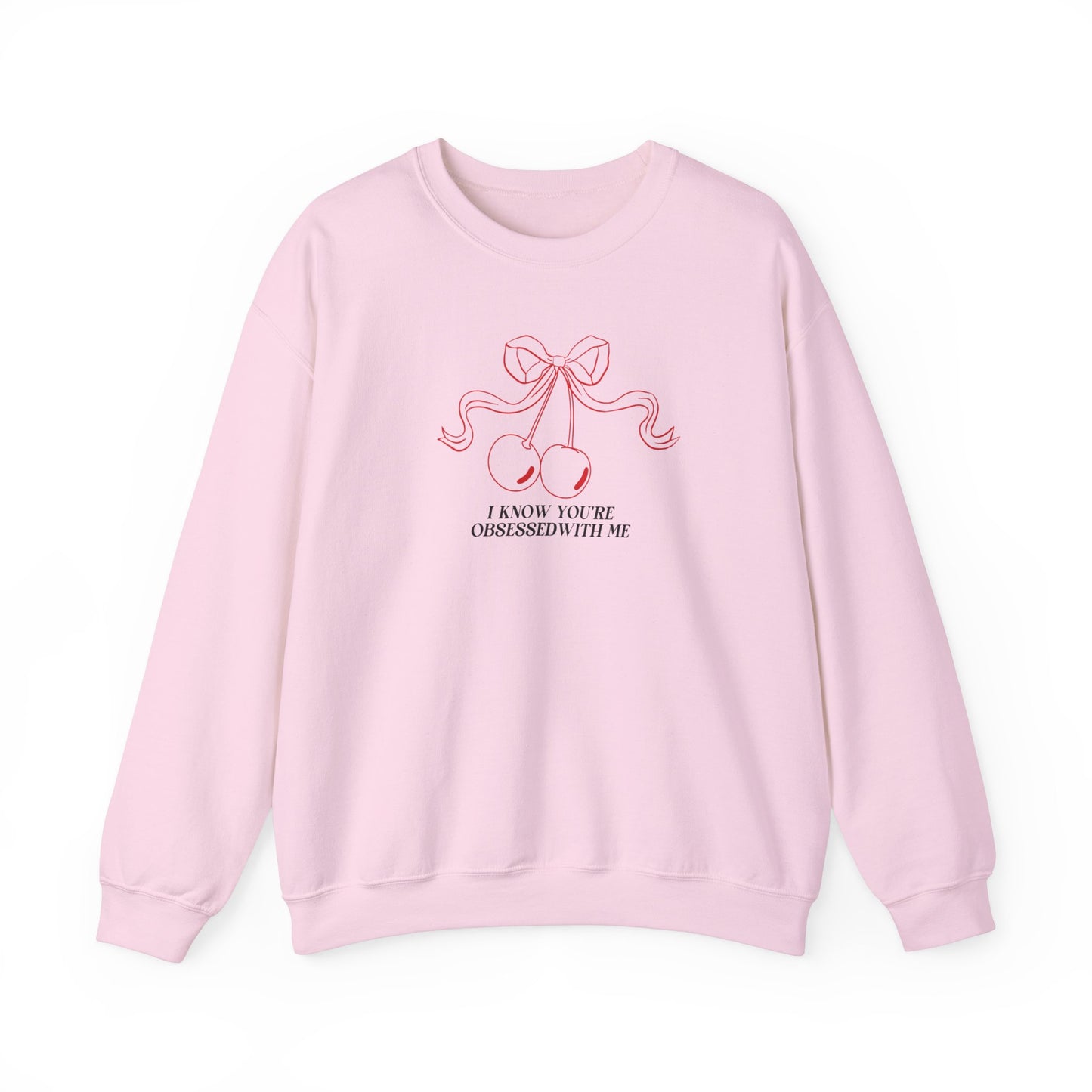 I know you're obsessed with me crewneck