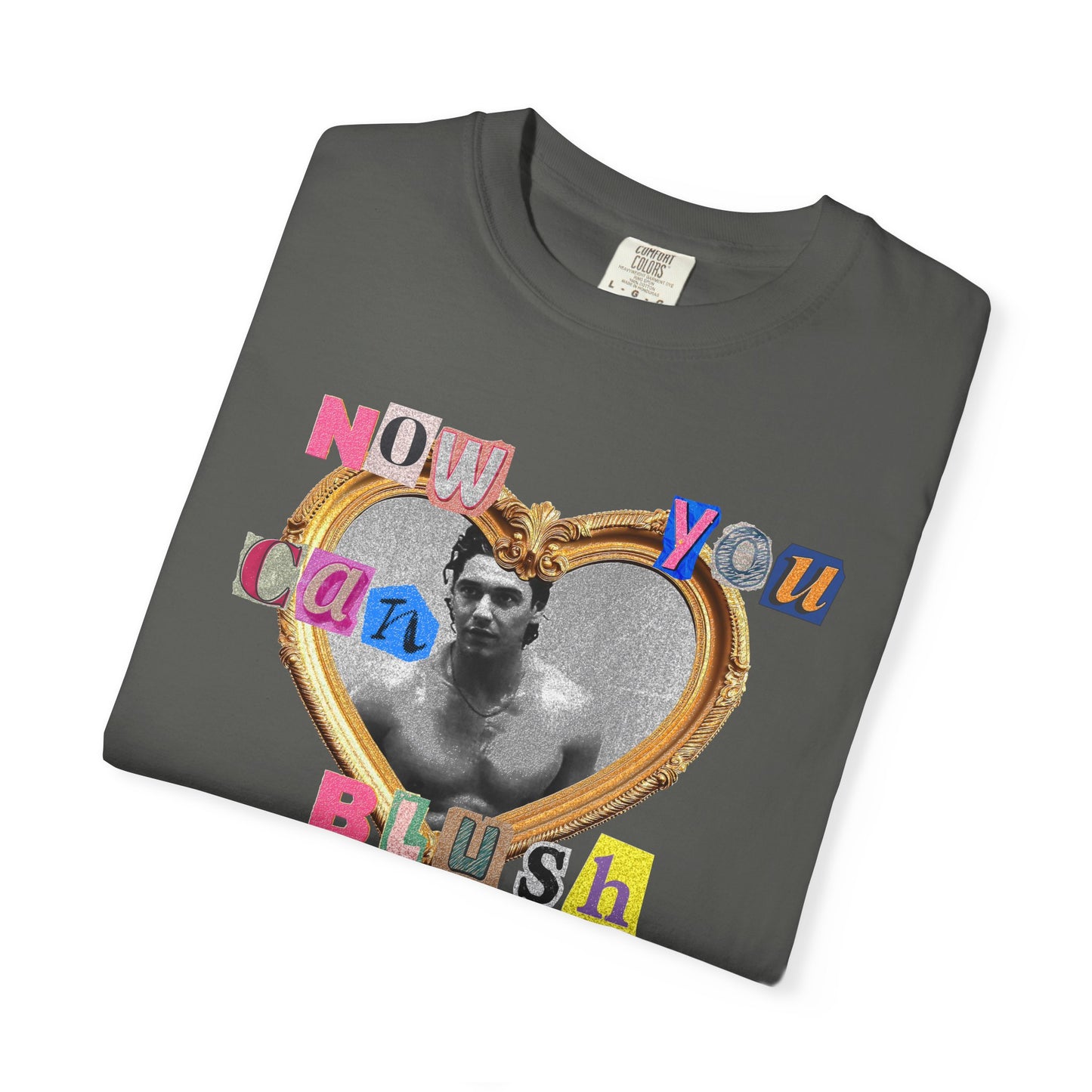 Now You Can Blush Tshirt