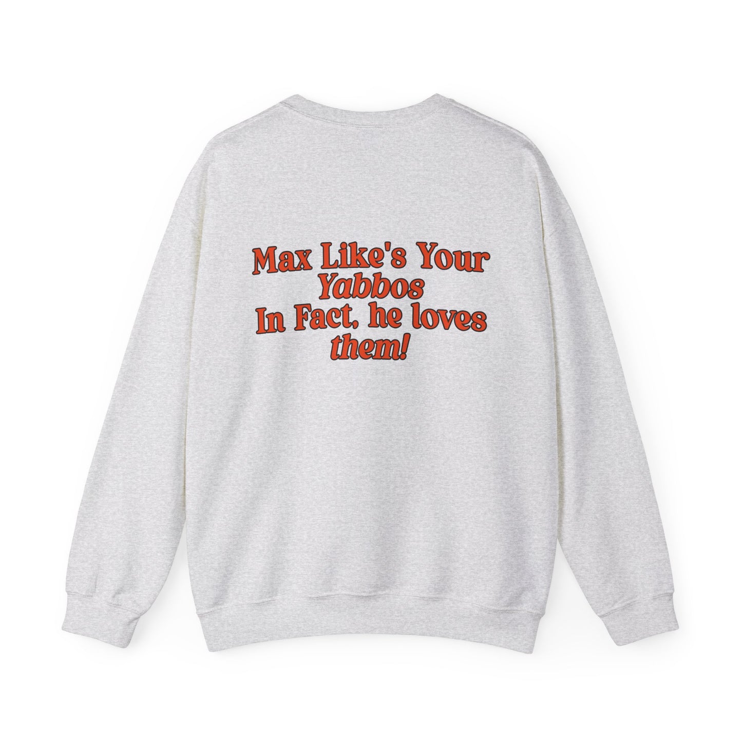Max Likes Your Yabbos Crewneck
