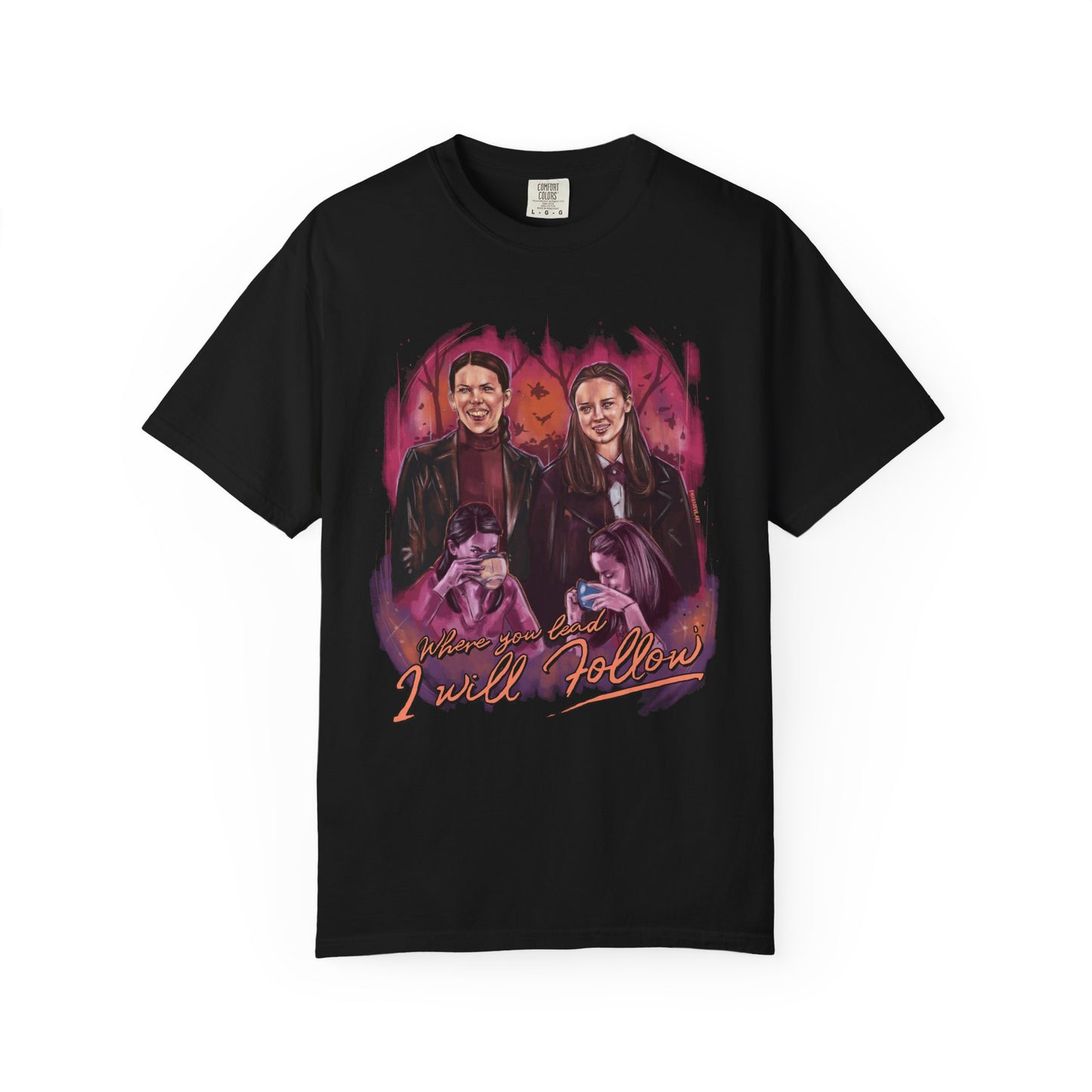 Where You Lead I Will Follow Tshirt