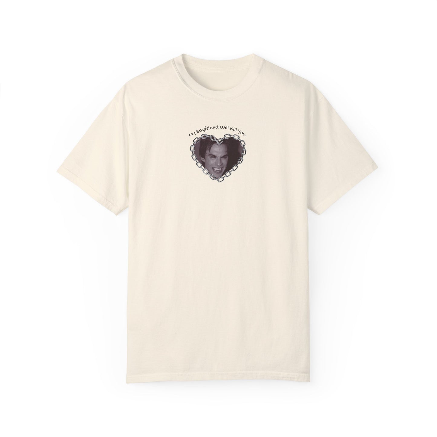 My Boyfriend Will Kill You Tshirt