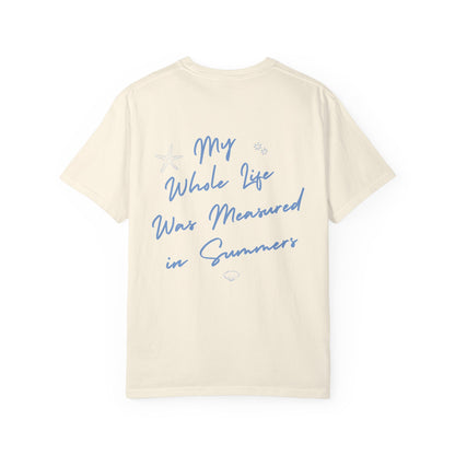 Life Was Measured in Summers Tshirt