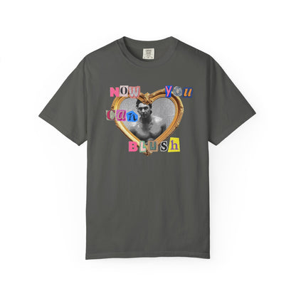 Now You Can Blush Tshirt