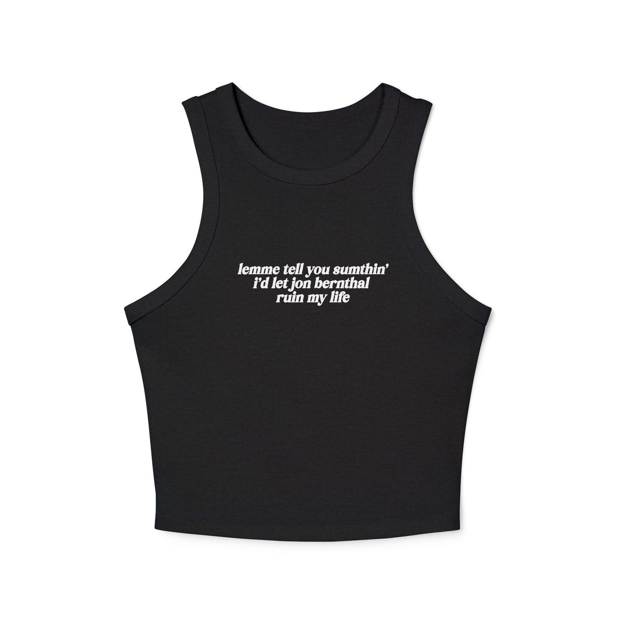 Lemme Tell You Sumthin' Tank/Tshirt
