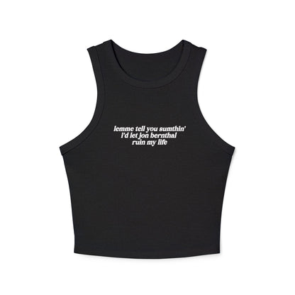 Lemme Tell You Sumthin' Tank/Tshirt