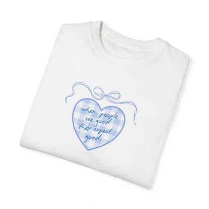 When People See Good Tshirt