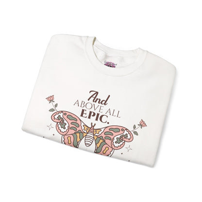And Above All Epic Crewneck