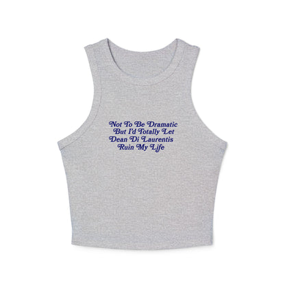 Not To Be Dramatic *Dean Hockey* Tank