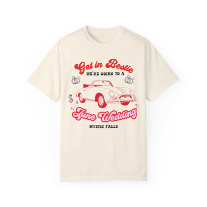 Get in Bestie we're going to A June Wedding Tshirt