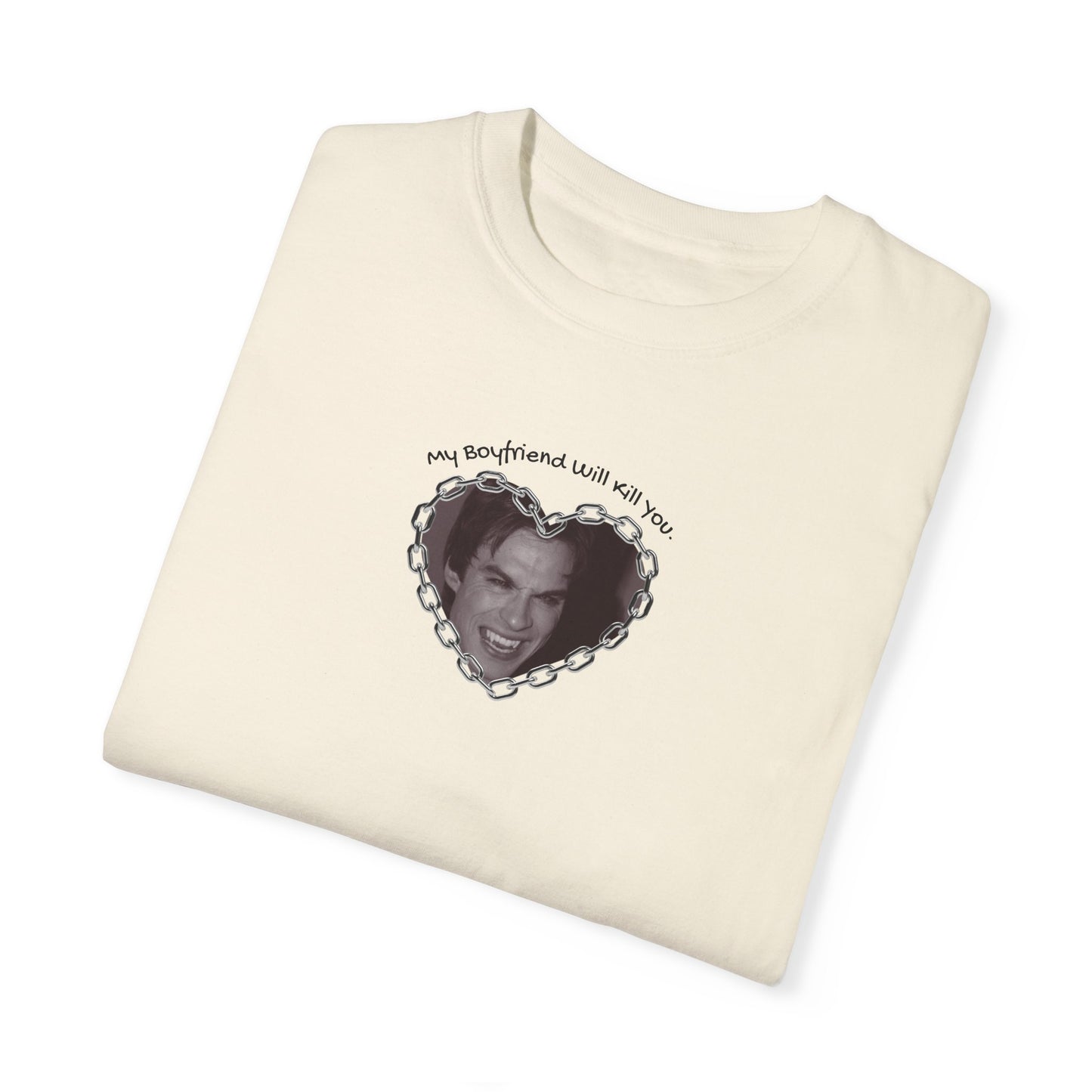 My Boyfriend Will Kill You Tshirt