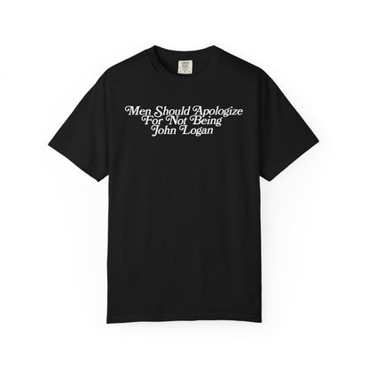 Men Should Apologize *John Logan* Tshirt