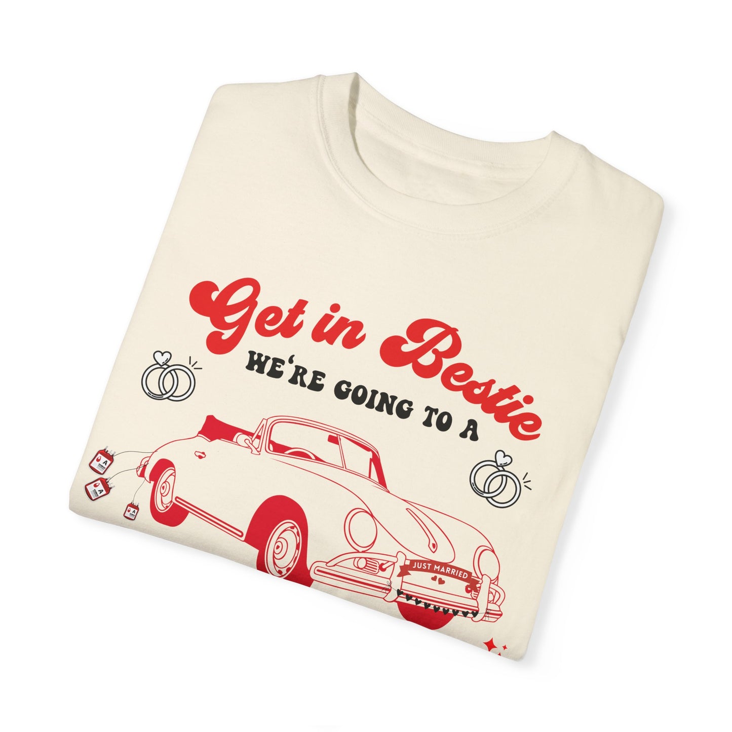 Get in Bestie we're going to A June Wedding Tshirt