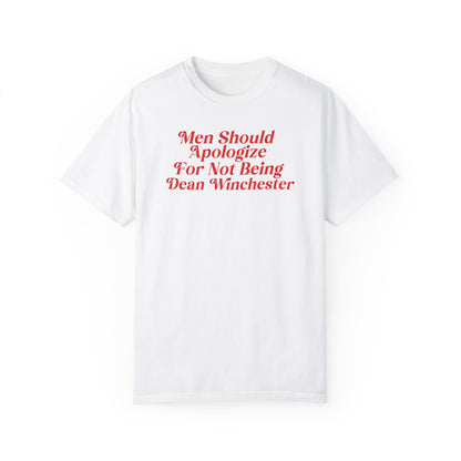 Men Should Apologize For Not Being Dean Tshirt
