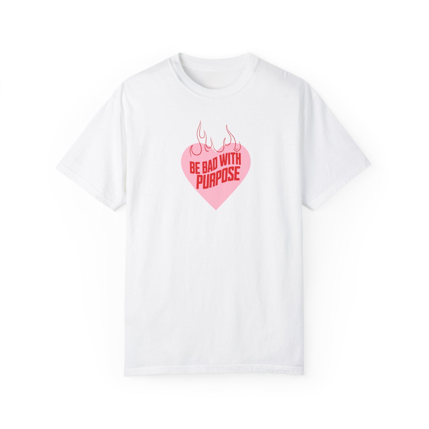 Be Bad With Purpose Tshirt