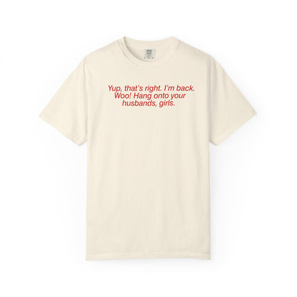 Hang On To Your Husbands Tee