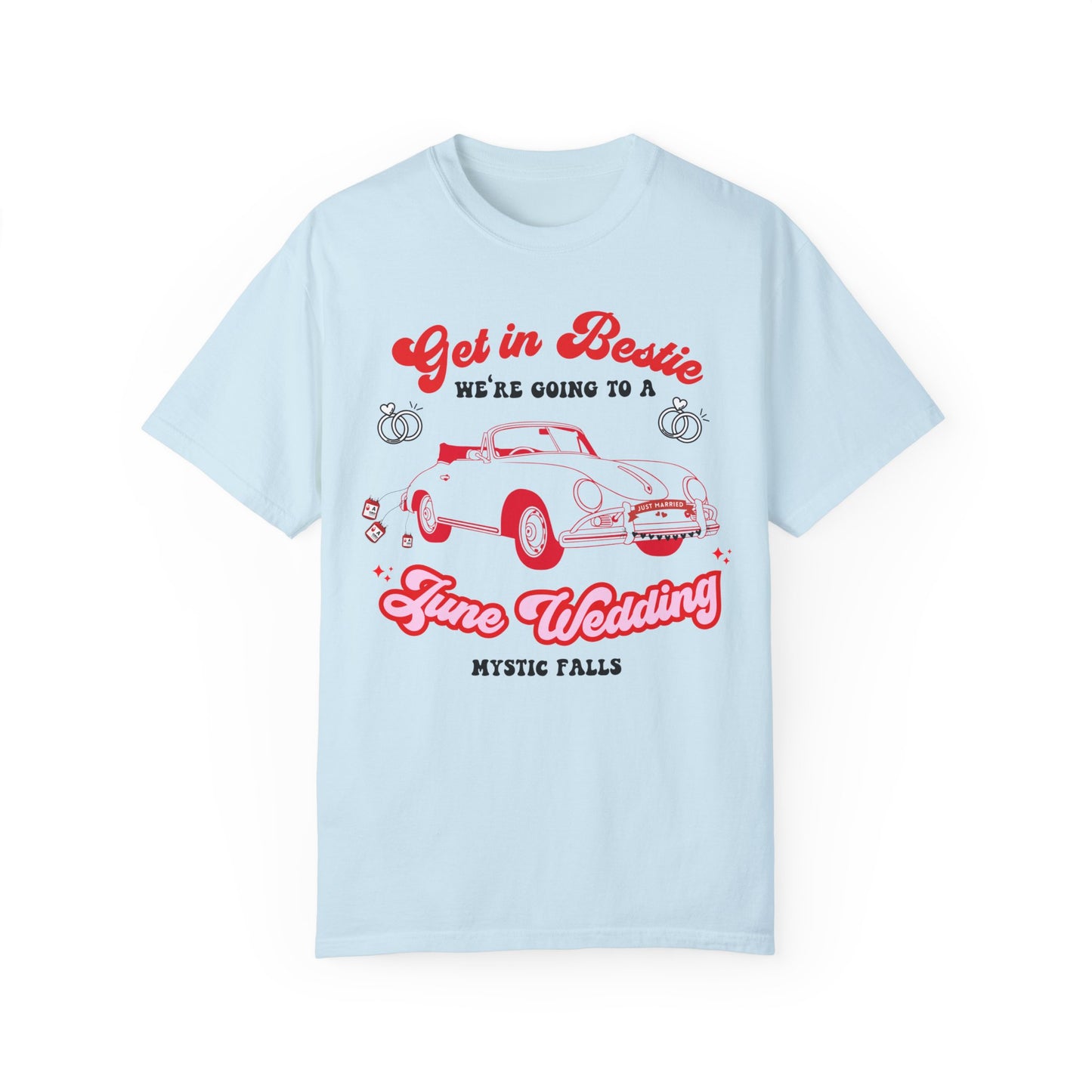 Get in Bestie we're going to A June Wedding Tshirt