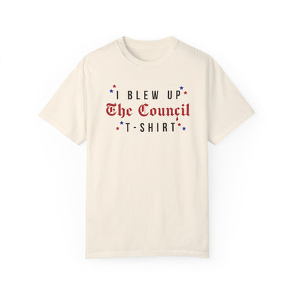 I blew up The Council Tshirt