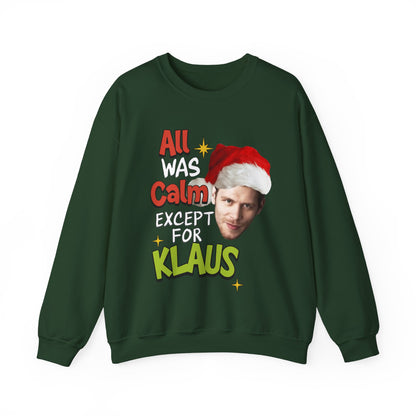 All Was Calm Except For Klaus Crewneck