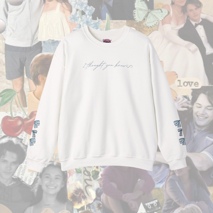I thought you Knew Crewneck