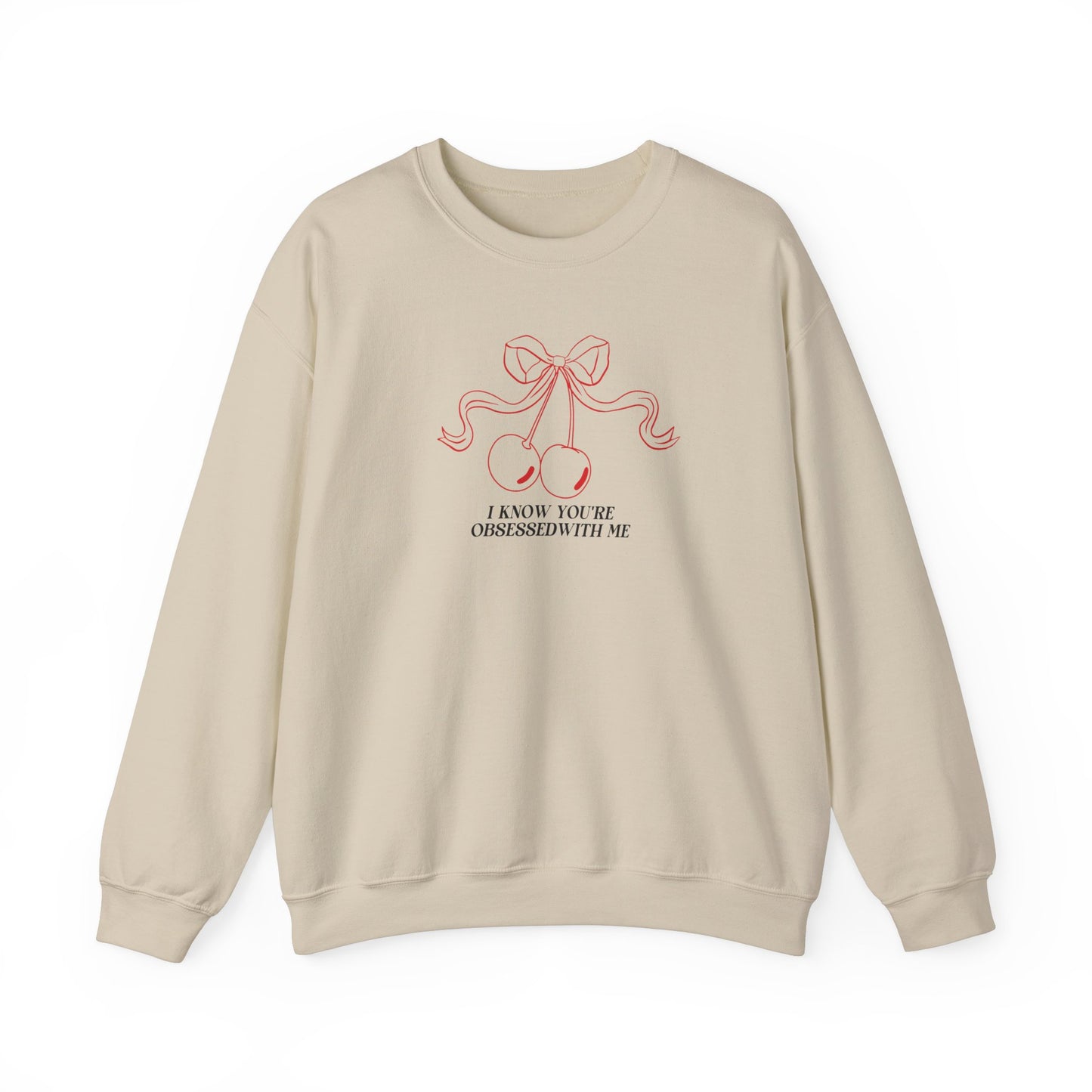 I know you're obsessed with me crewneck