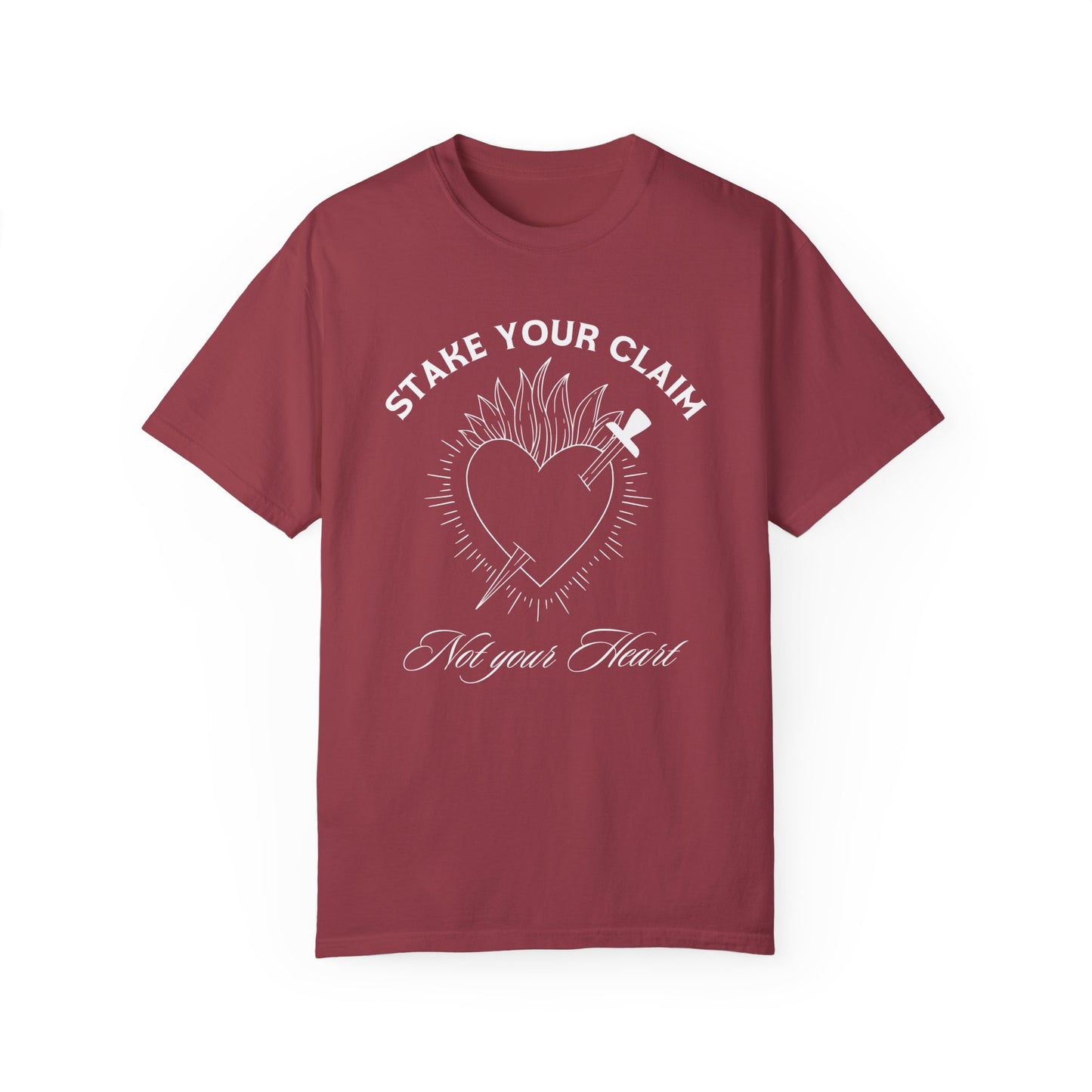 Stake your Claim Not Your Heart Tshirt