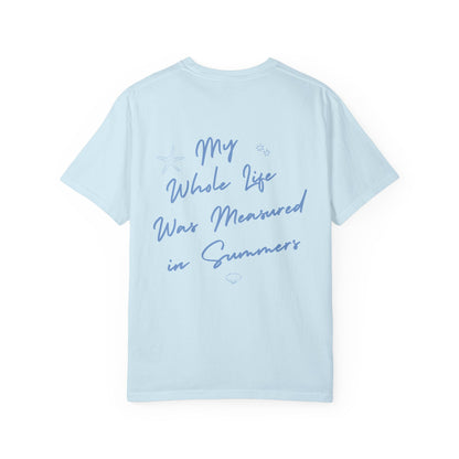 Life Was Measured in Summers Tshirt