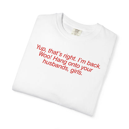 Hang On To Your Husbands Tee