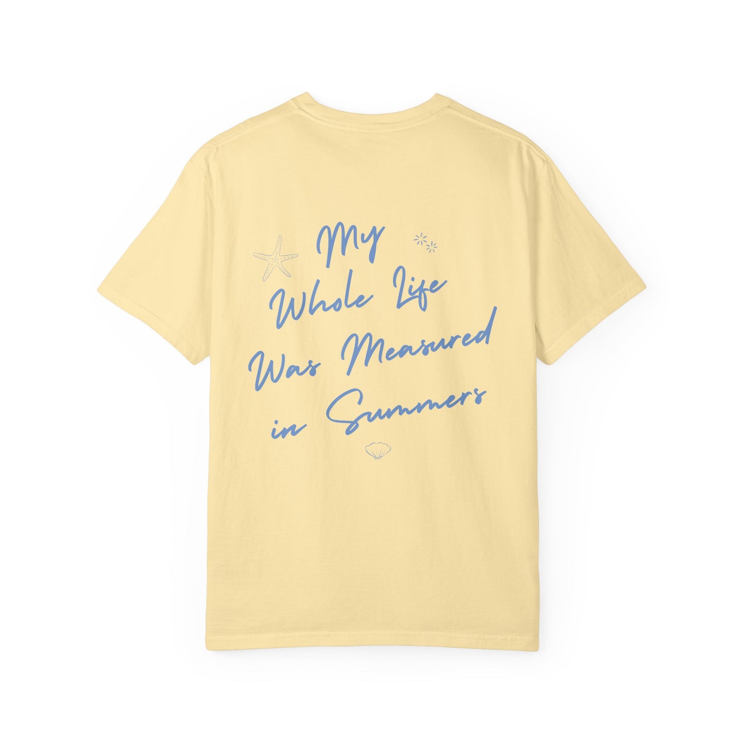 Life Was Measured in Summers Tshirt