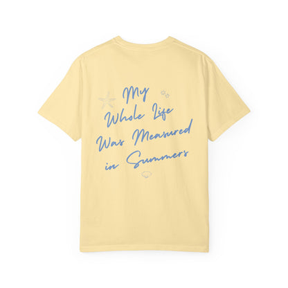 Life Was Measured in Summers Tshirt