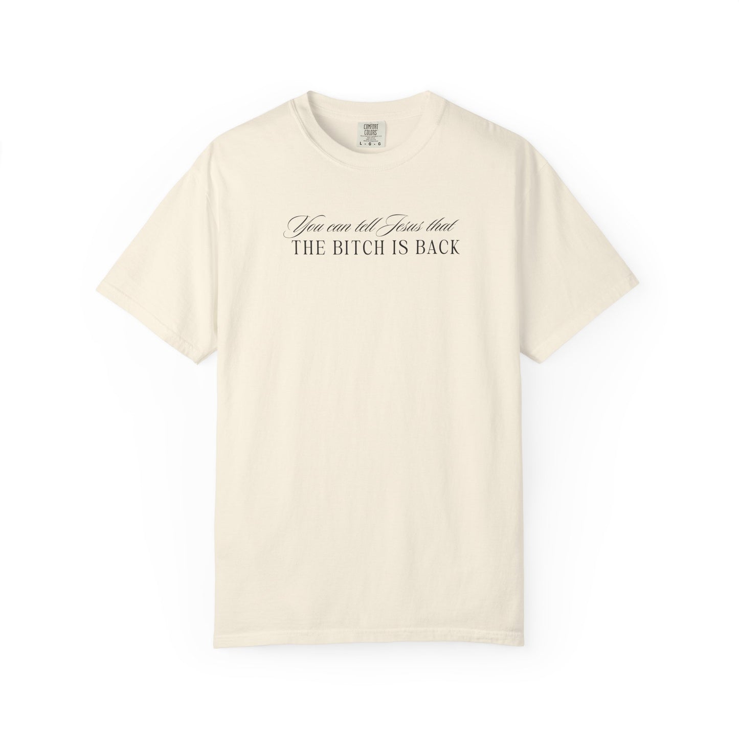 The Bitch is Back Tshirt