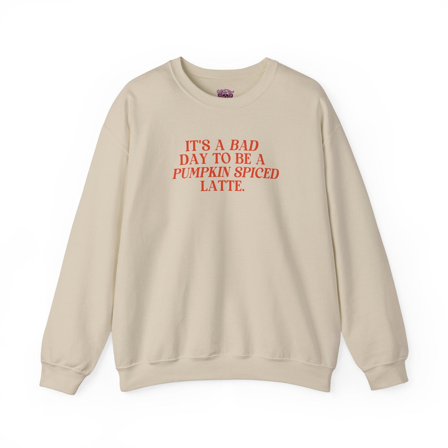 It's a Bad Day To Be A PSL Crewneck