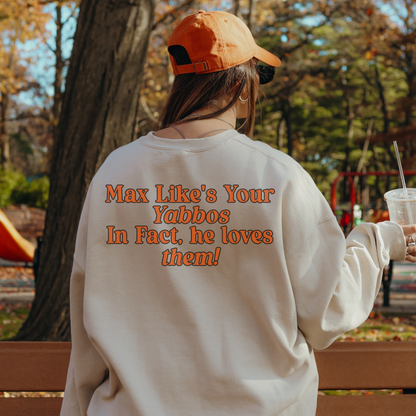 Max Likes Your Yabbos Crewneck