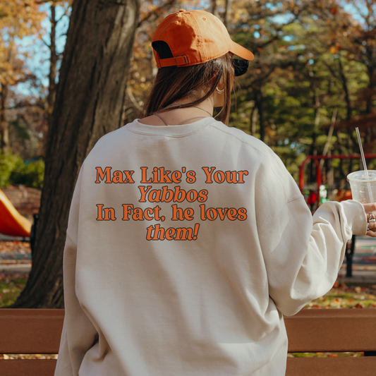 Max Likes Your Yabbos Crewneck