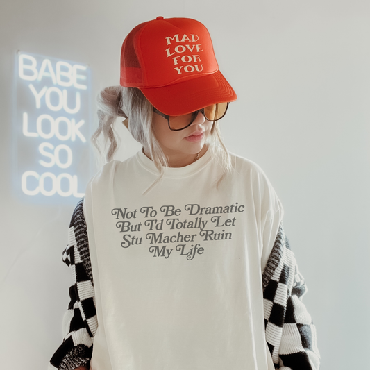 I'd Let Stu Macher Ruin Me Tshirt