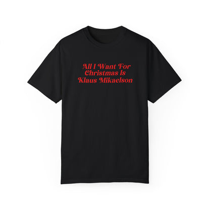 All I want For Xmas Tshirt