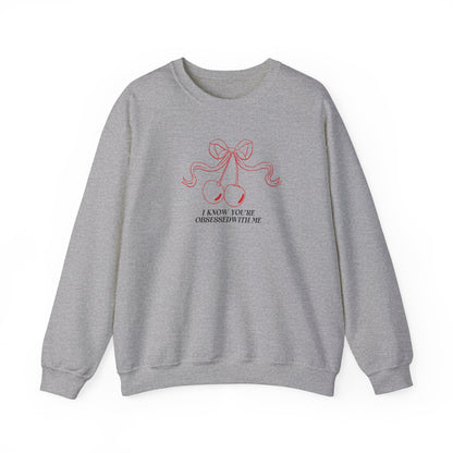 I know you're obsessed with me crewneck