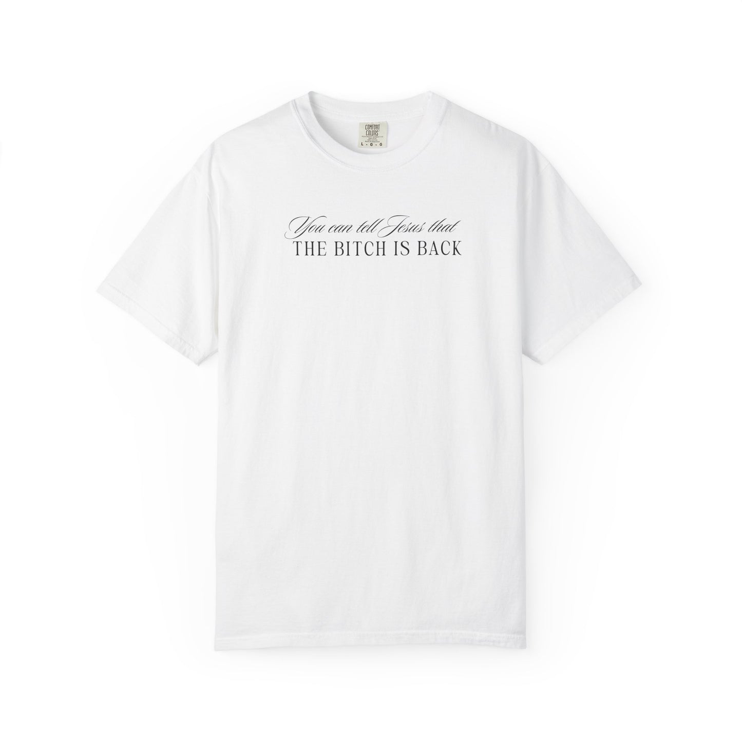 The Bitch is Back Tshirt