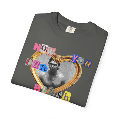 Now You Can Blush Tshirt