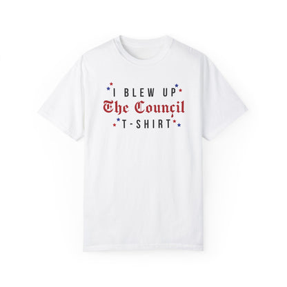 I blew up The Council Tshirt