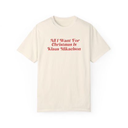 All I want For Xmas Tshirt