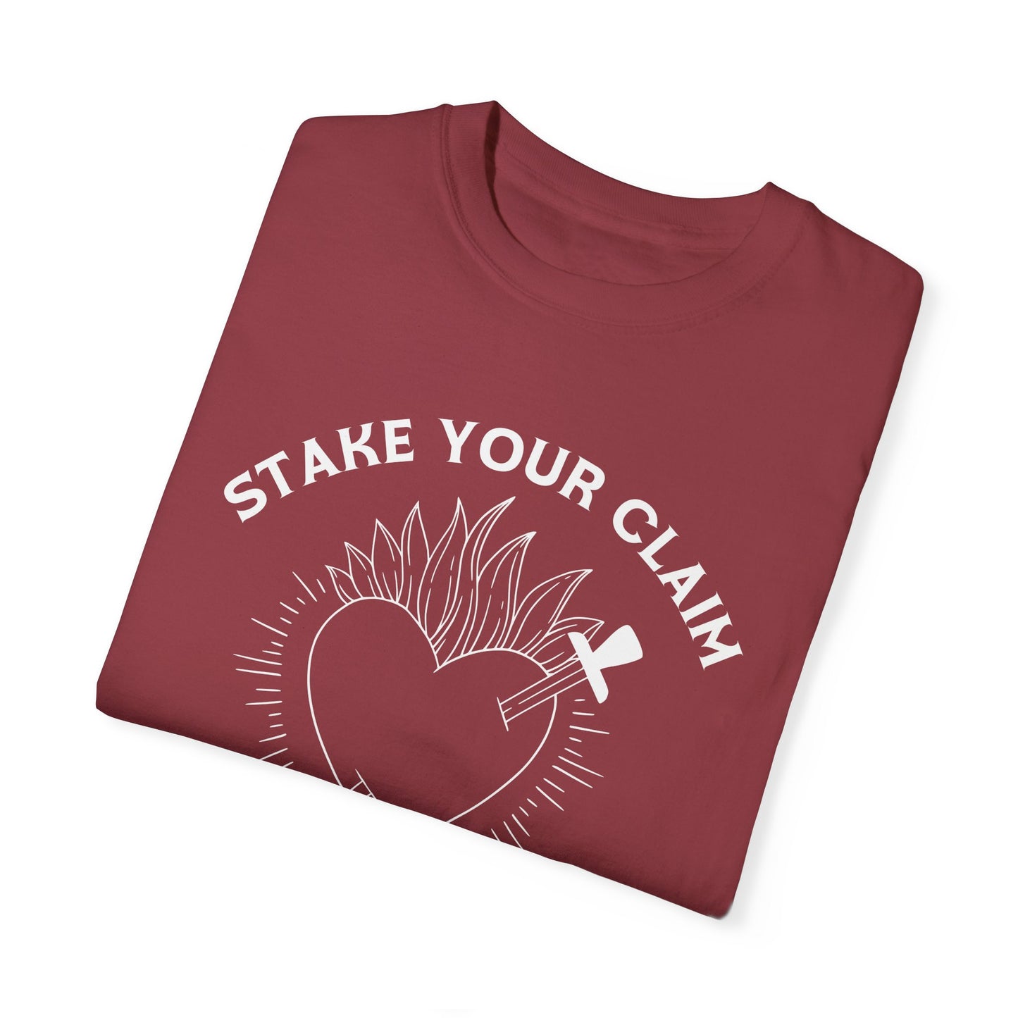 Stake your Claim Not Your Heart Tshirt