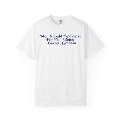 Men Should Apologize *Garrett* Tshirt