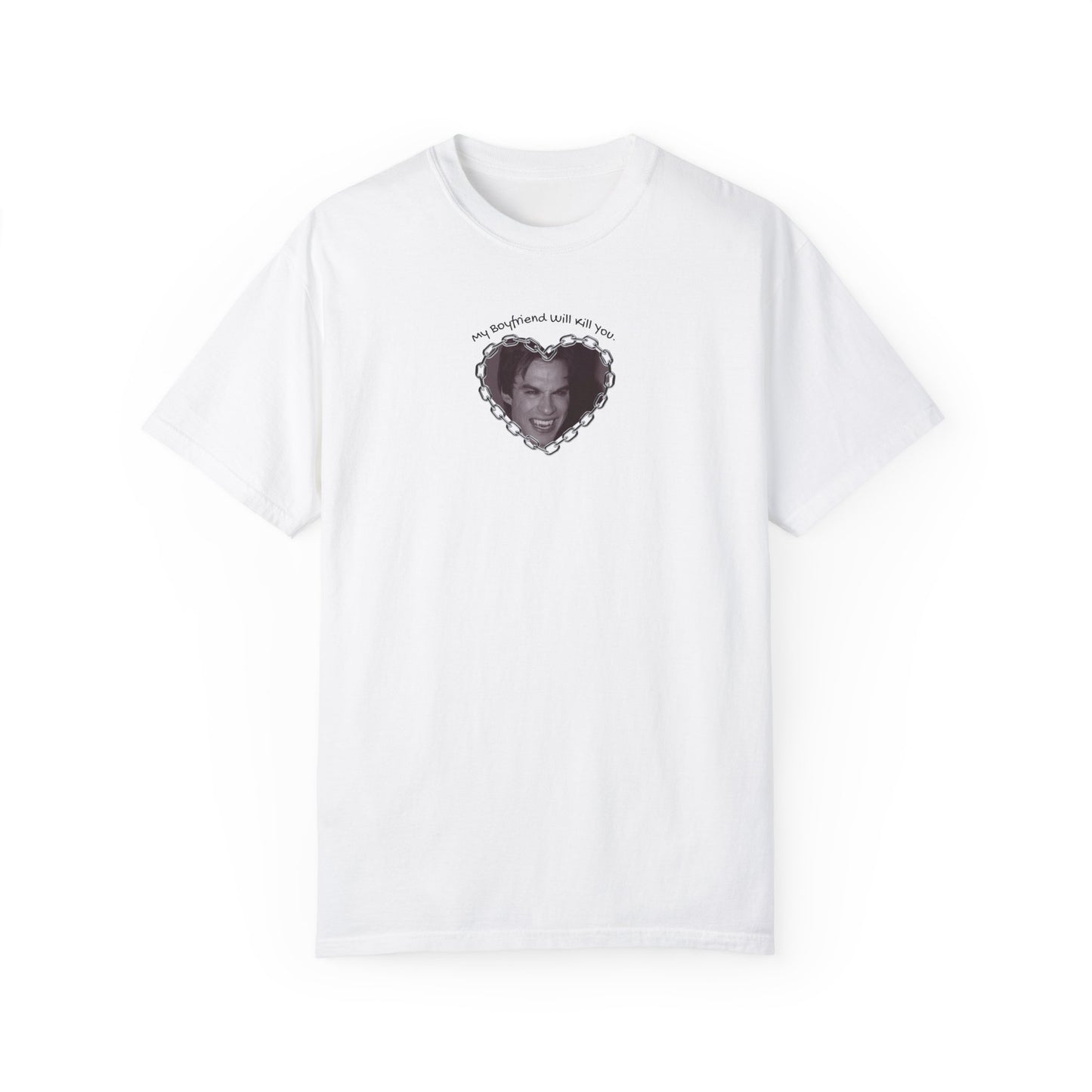 My Boyfriend Will Kill You Tshirt