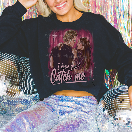 I Knew You'd Catch Me Crewneck