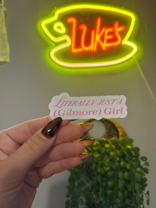 Literally Just a Gilmore Girl Sticker