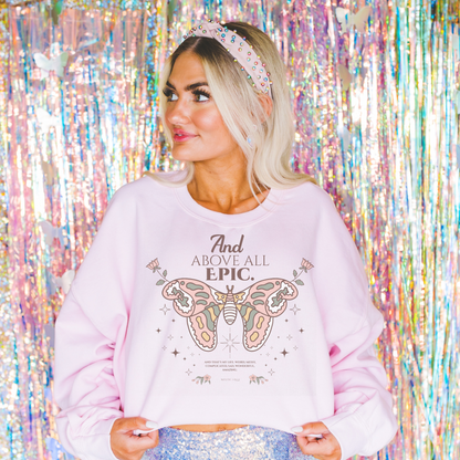 And Above All Epic Crewneck